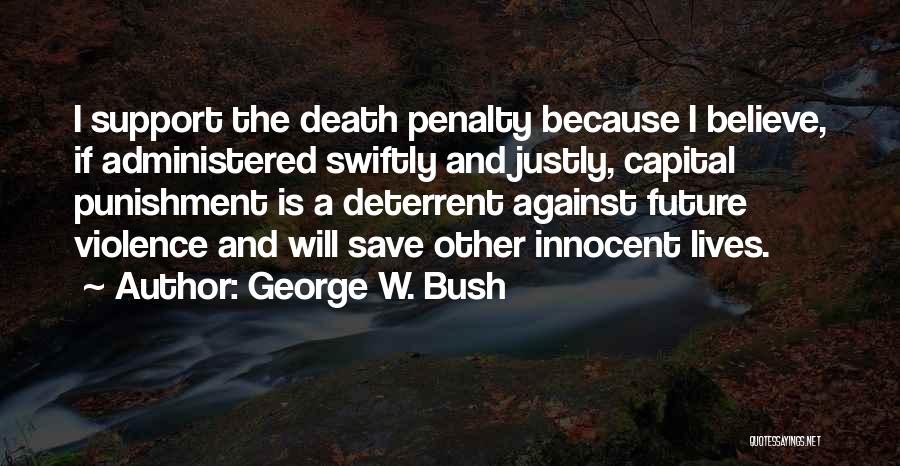 Against Death Penalty Quotes By George W. Bush