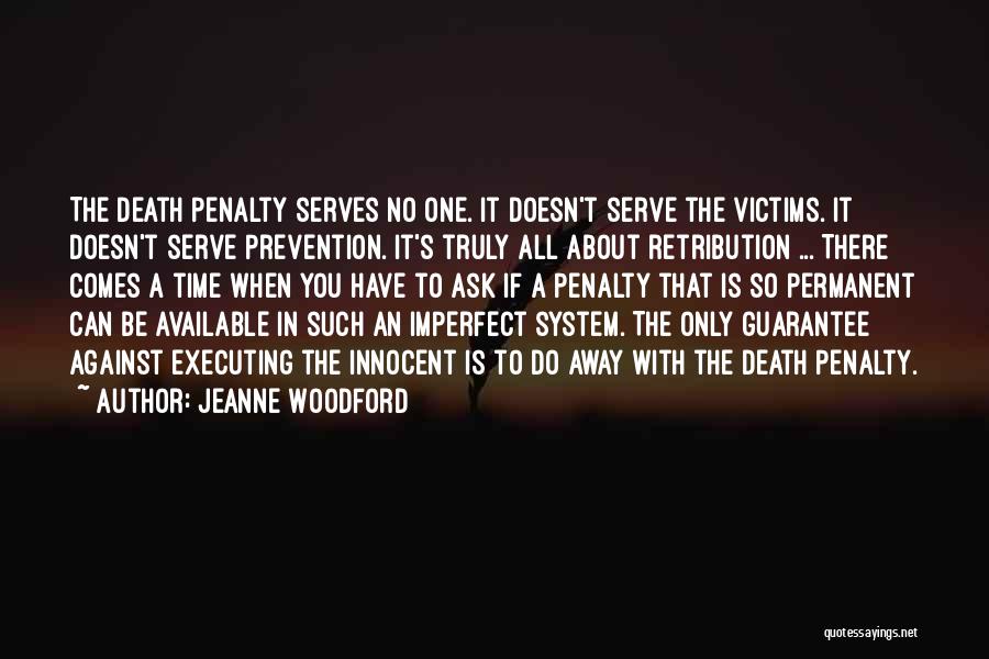 Against Death Penalty Quotes By Jeanne Woodford