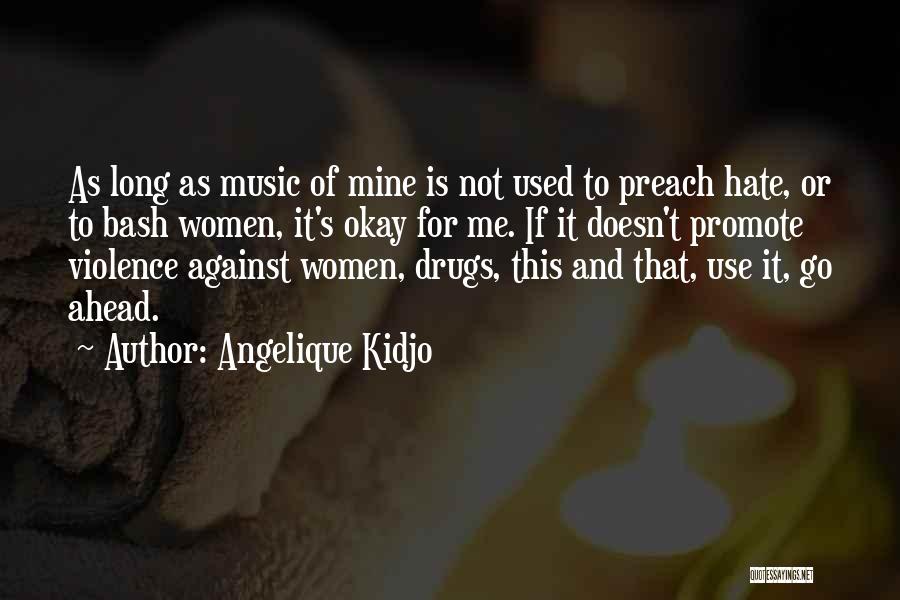 Against Drugs Quotes By Angelique Kidjo