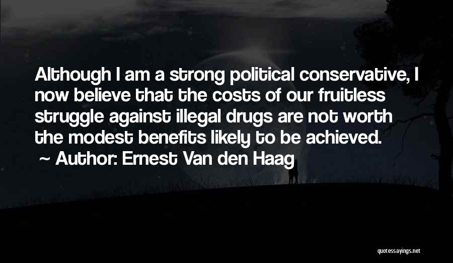 Against Drugs Quotes By Ernest Van Den Haag