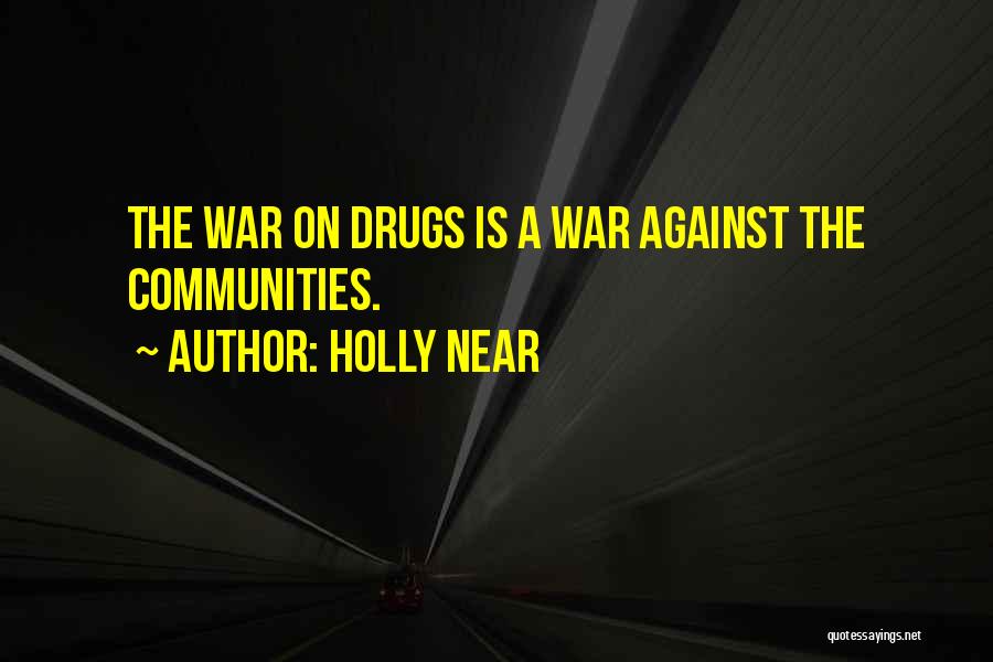 Against Drugs Quotes By Holly Near