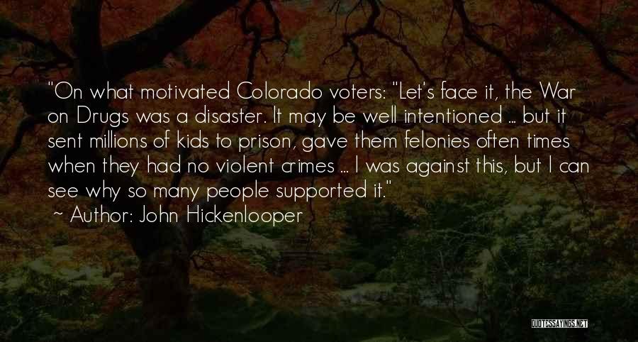 Against Drugs Quotes By John Hickenlooper