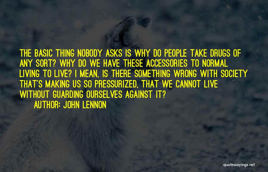 Against Drugs Quotes By John Lennon