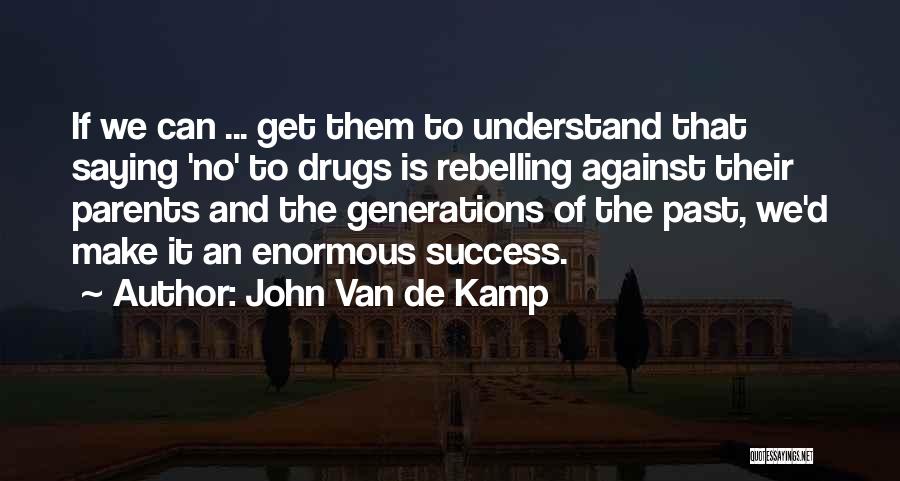 Against Drugs Quotes By John Van De Kamp