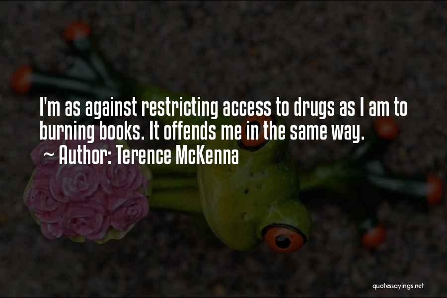 Against Drugs Quotes By Terence McKenna