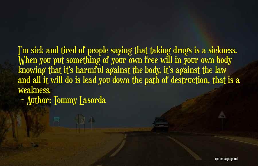 Against Drugs Quotes By Tommy Lasorda