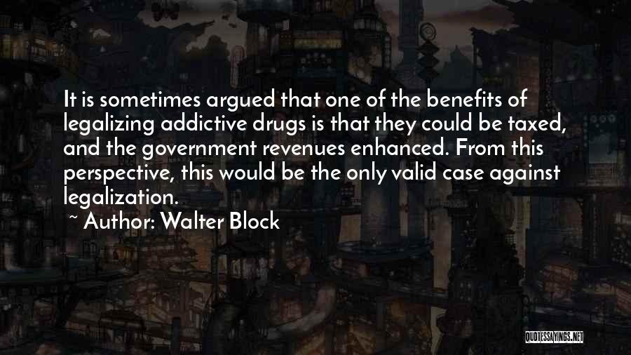 Against Drugs Quotes By Walter Block