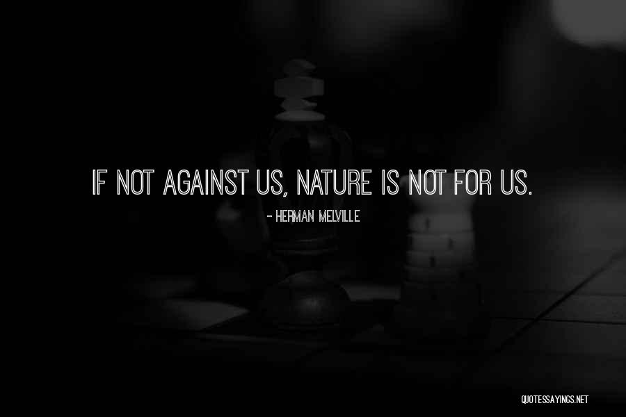 Against Nature Quotes By Herman Melville Against Nature Quotes By Herman Melville