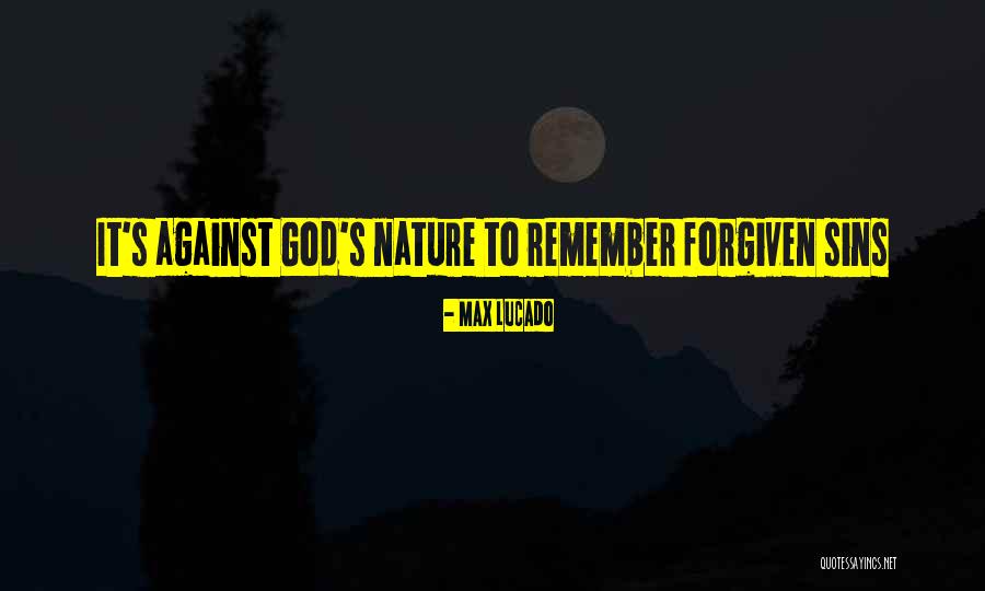Against Nature Quotes By Max Lucado Against Nature Quotes By Max Lucado