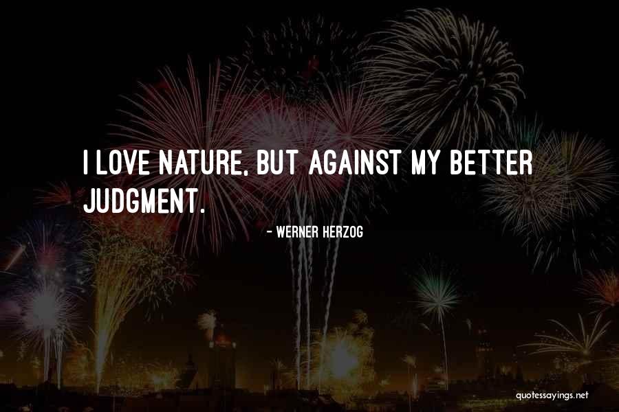 Against Nature Quotes By Werner Herzog Against Nature Quotes By Werner Herzog