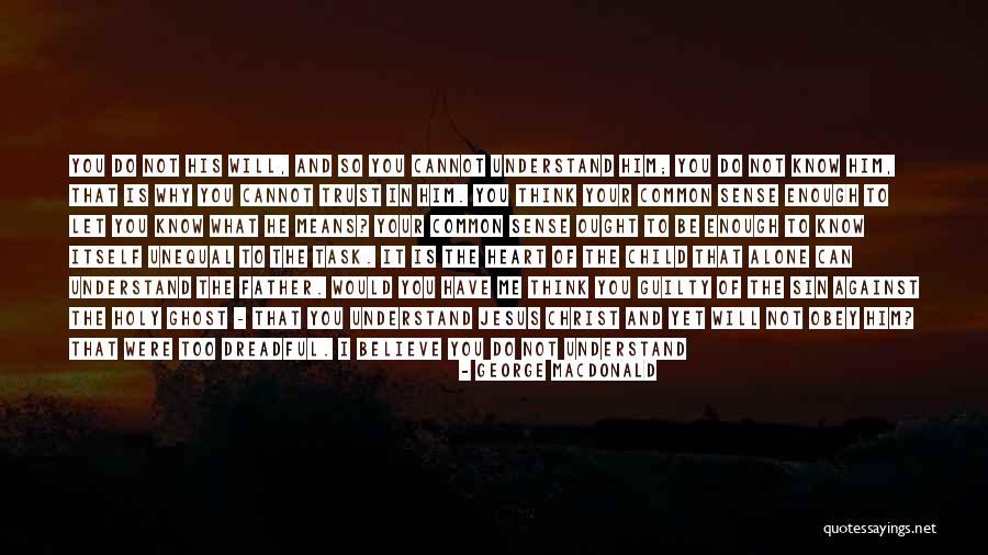 Against Obedience Quotes By George MacDonald Against Obedience Quotes By George MacDonald
