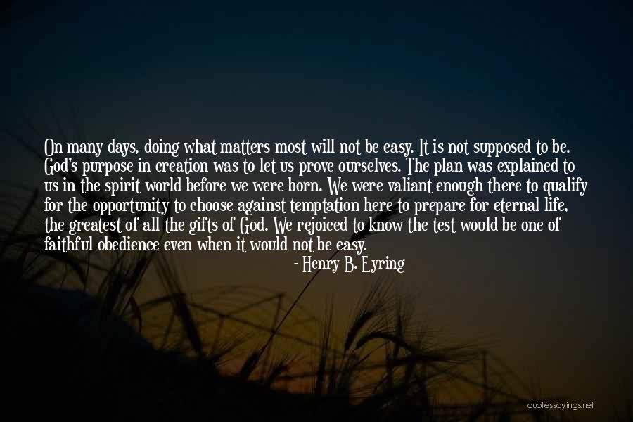 Against Obedience Quotes By Henry B. Eyring Against Obedience Quotes By Henry B. Eyring