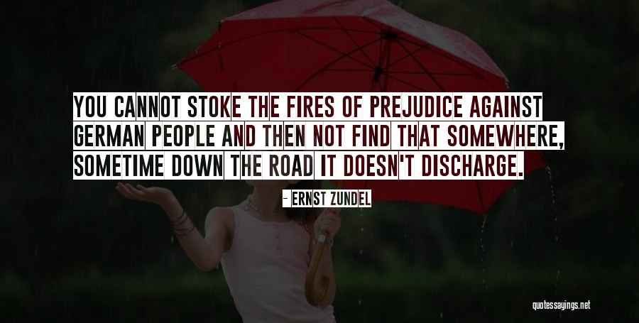 Against Prejudice Quotes By Ernst Zundel Against Prejudice Quotes By Ernst Zundel