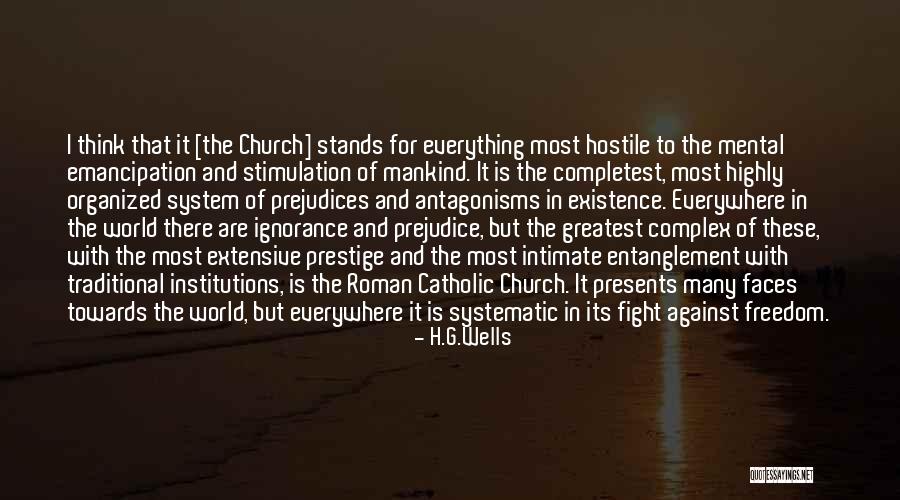 Against Prejudice Quotes By H.G.Wells Against Prejudice Quotes By H.G.Wells