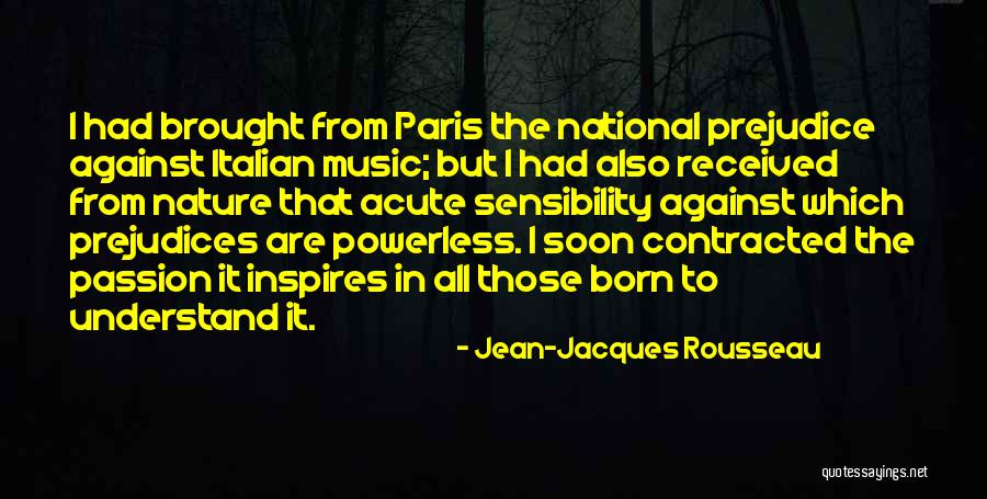 Against Prejudice Quotes By Jean-Jacques Rousseau Against Prejudice Quotes By Jean-Jacques Rousseau