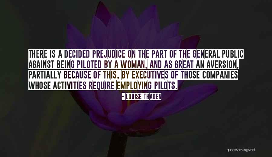 Against Prejudice Quotes By Louise Thaden Against Prejudice Quotes By Louise Thaden