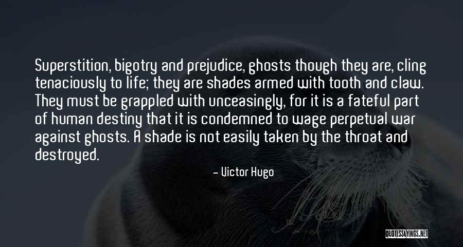 Against Prejudice Quotes By Victor Hugo Against Prejudice Quotes By Victor Hugo