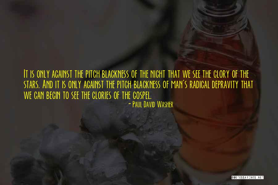 Against Radical Quotes By Paul David Washer Against Radical Quotes By Paul David Washer