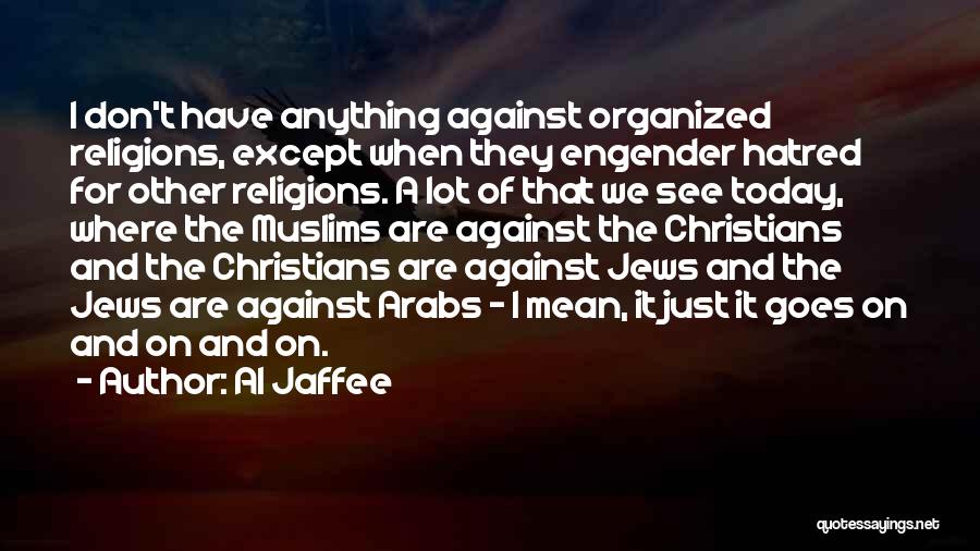 Against Religions Quotes By Al Jaffee