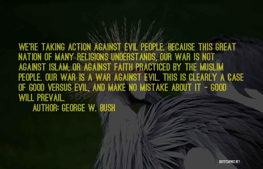 Against Religions Quotes By George W. Bush