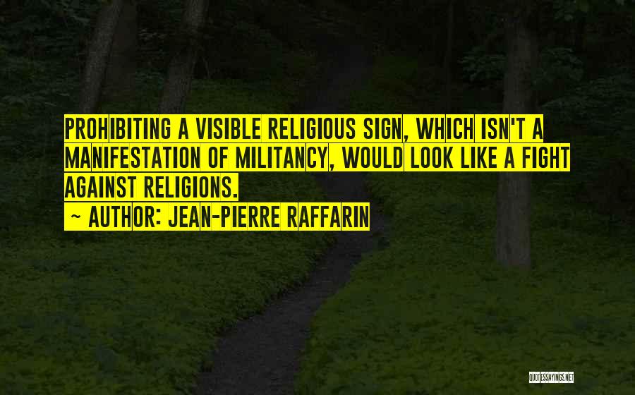 Against Religions Quotes By Jean-Pierre Raffarin