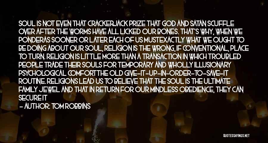 Against Religions Quotes By Tom Robbins