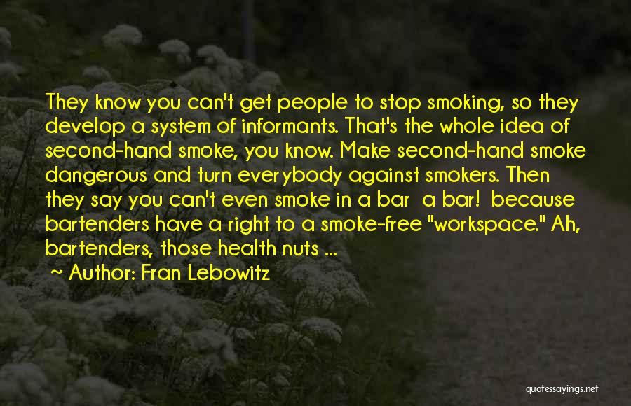 Against Smoking Quotes By Fran Lebowitz