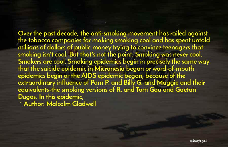 Against Smoking Quotes By Malcolm Gladwell