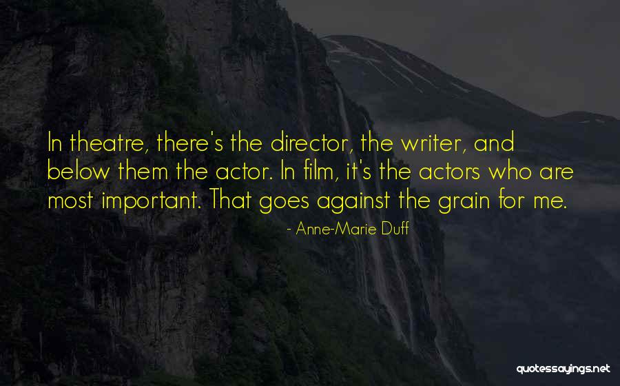 Against The Grain Quotes By Anne-Marie Duff