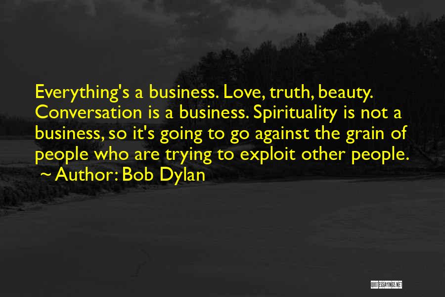 Against The Grain Quotes By Bob Dylan