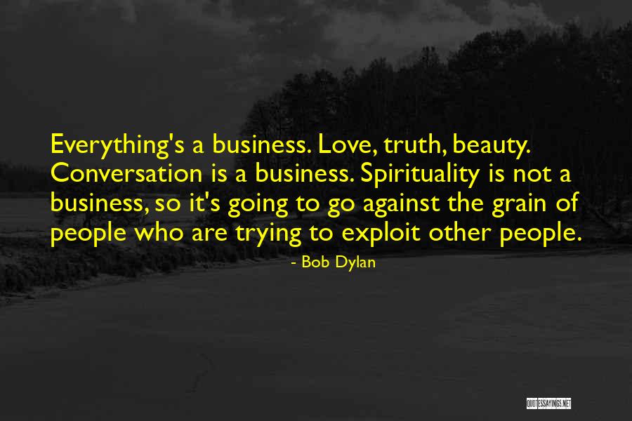 Against The Grain Quotes By Bob Dylan