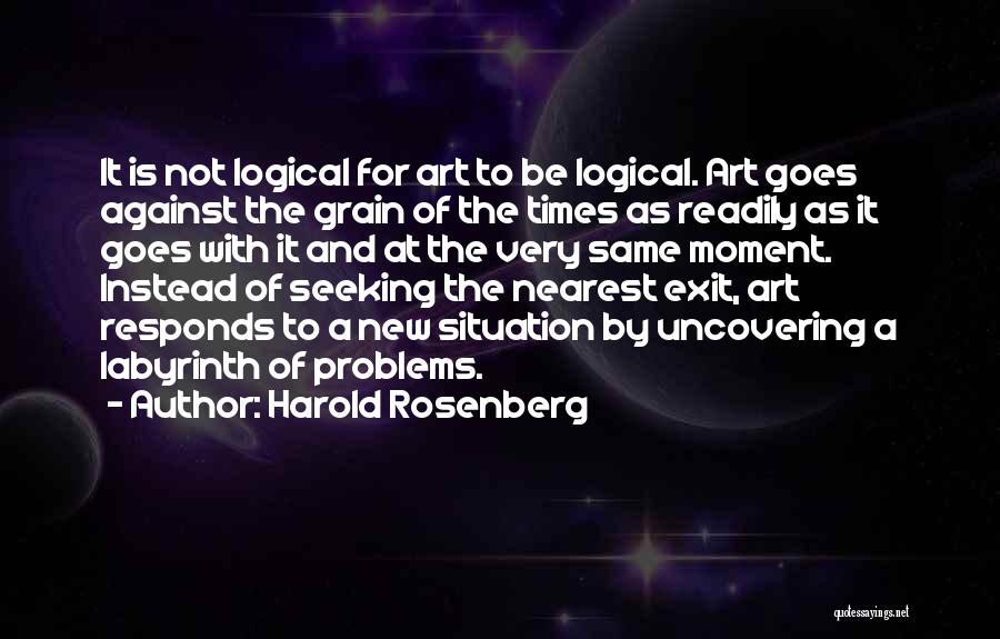Against The Grain Quotes By Harold Rosenberg