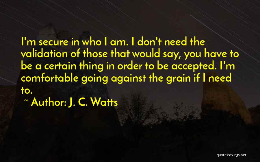 Against The Grain Quotes By J. C. Watts