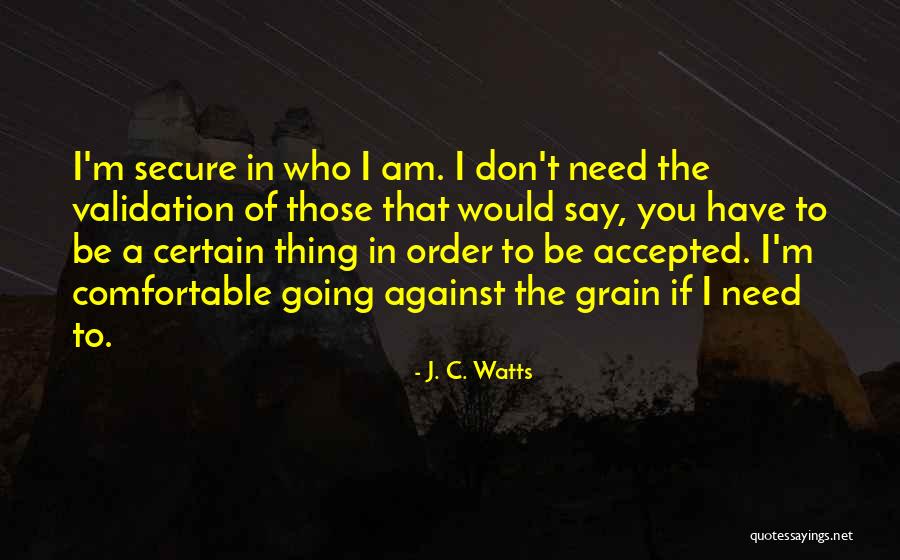 Against The Grain Quotes By J. C. Watts