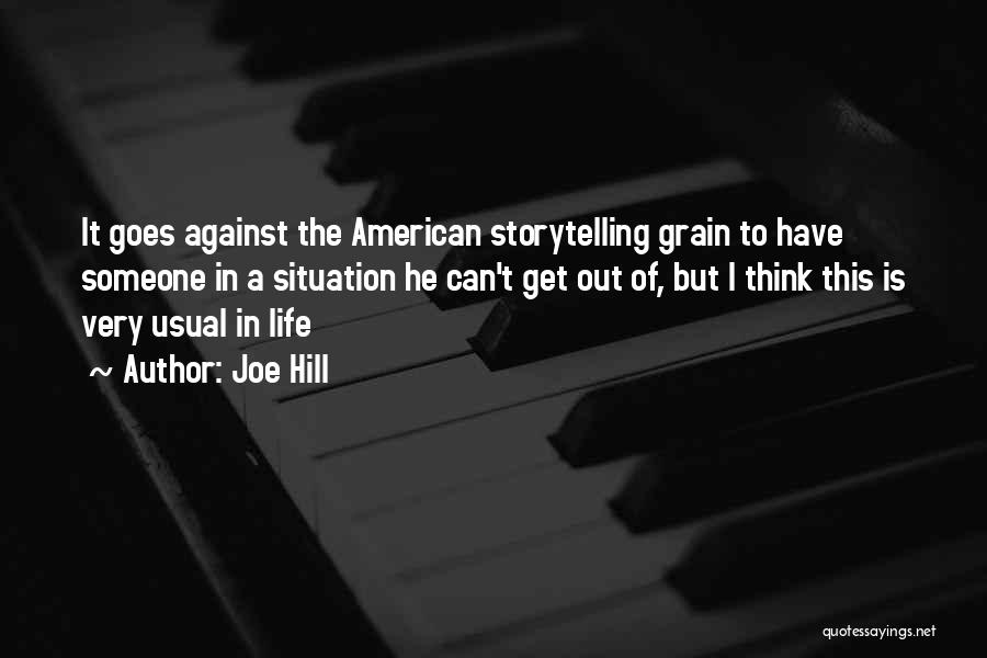 Against The Grain Quotes By Joe Hill