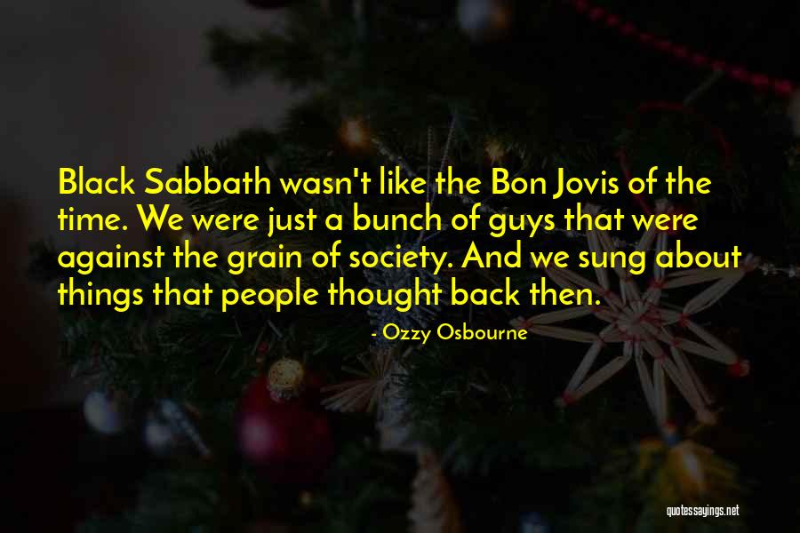 Against The Grain Quotes By Ozzy Osbourne