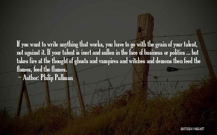 Against The Grain Quotes By Philip Pullman