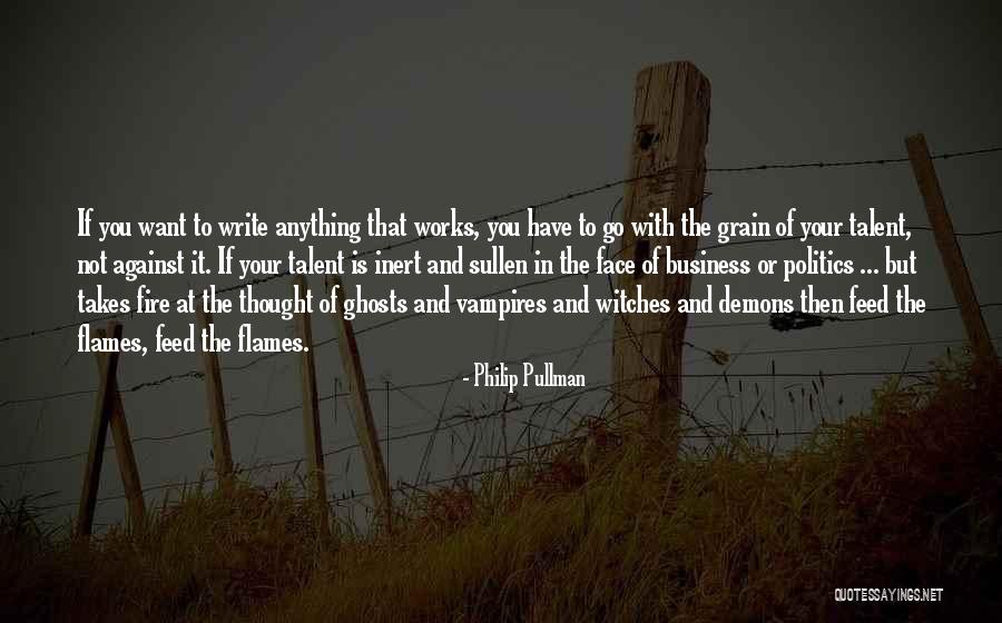 Against The Grain Quotes By Philip Pullman