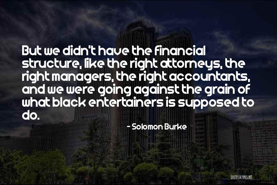 Against The Grain Quotes By Solomon Burke