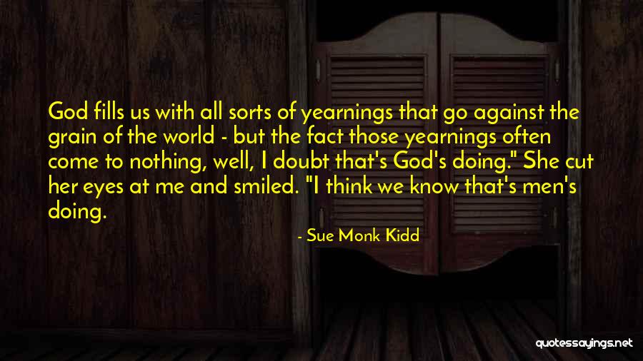 Against The Grain Quotes By Sue Monk Kidd