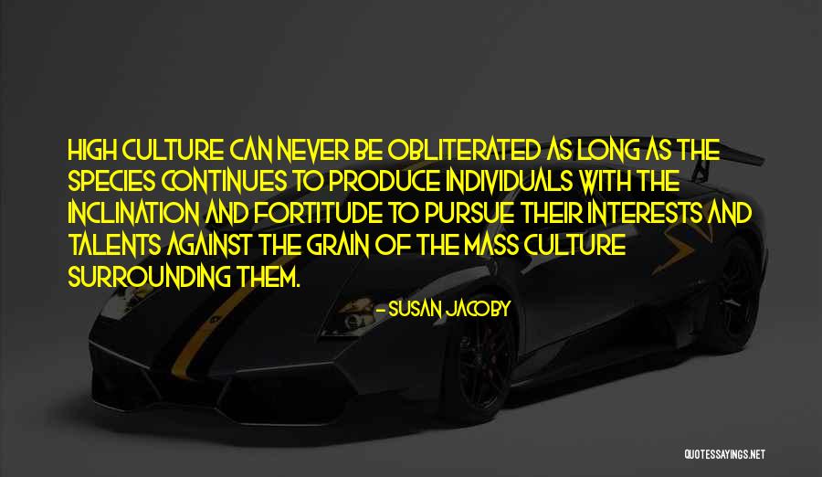 Against The Grain Quotes By Susan Jacoby