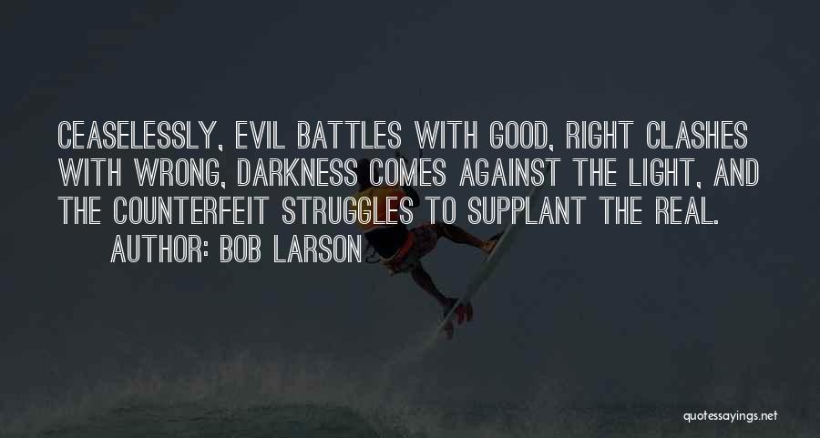 Against The Light Quotes By Bob Larson