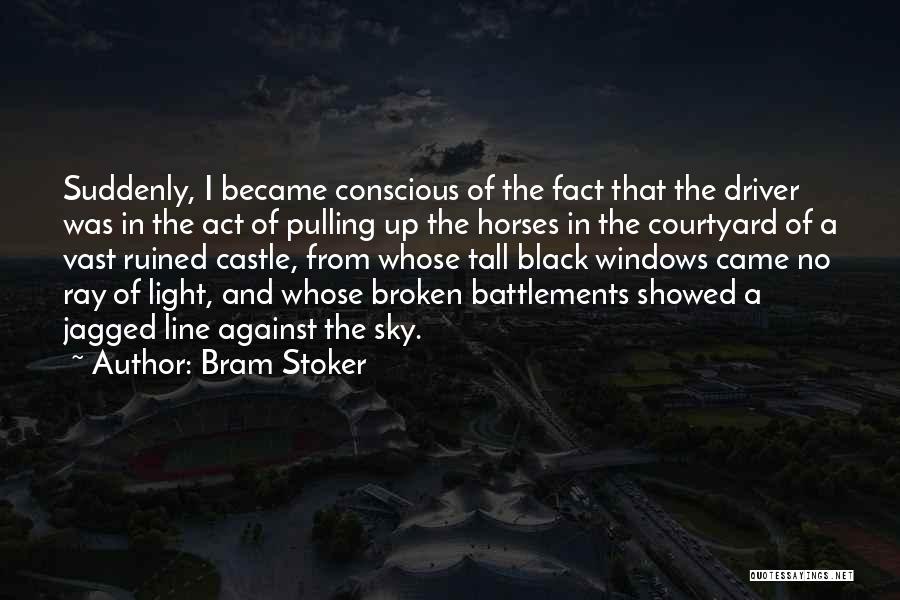 Against The Light Quotes By Bram Stoker