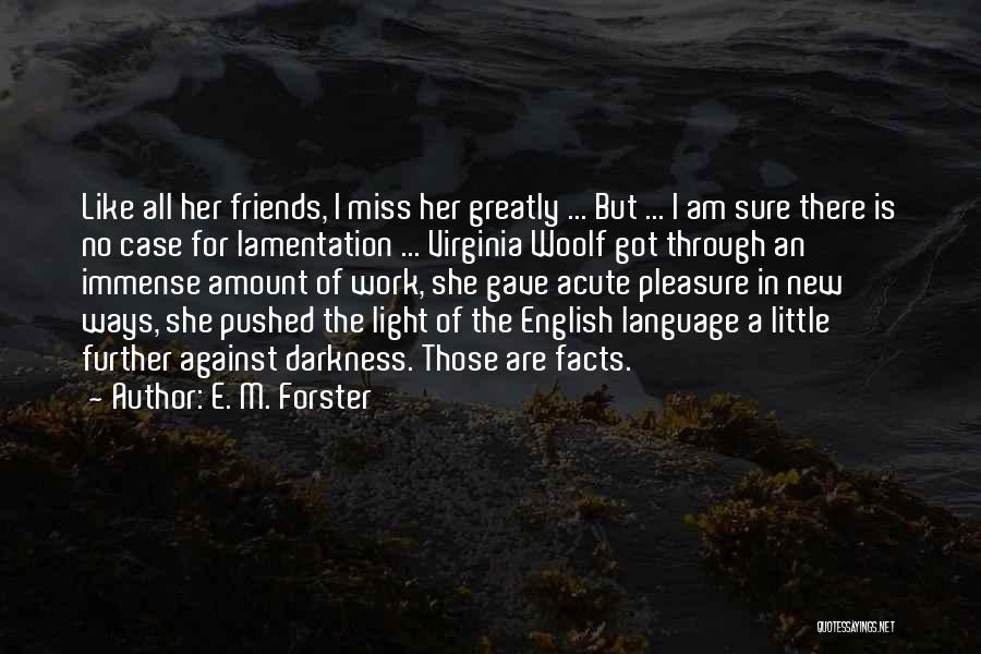 Against The Light Quotes By E. M. Forster