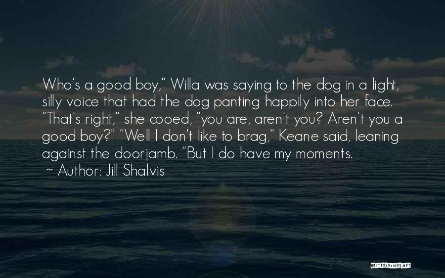 Against The Light Quotes By Jill Shalvis