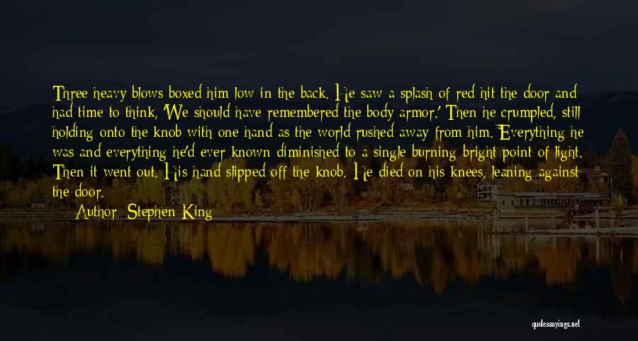 Against The Light Quotes By Stephen King