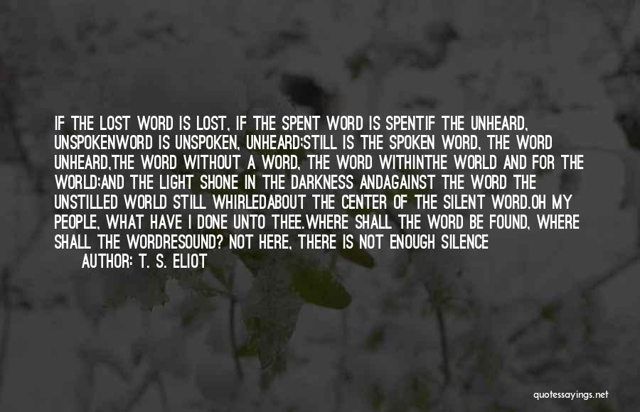 Against The Light Quotes By T. S. Eliot