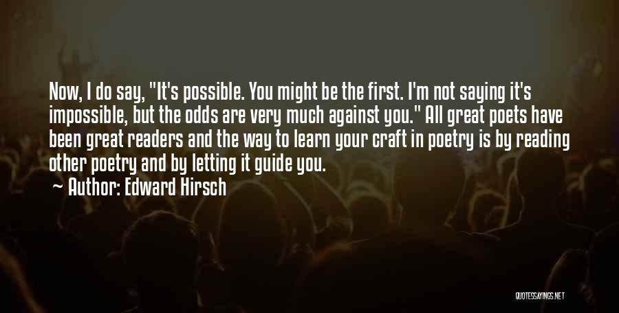 Against The Odds Quotes By Edward Hirsch