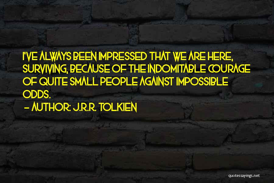 Against The Odds Quotes By J.R.R. Tolkien