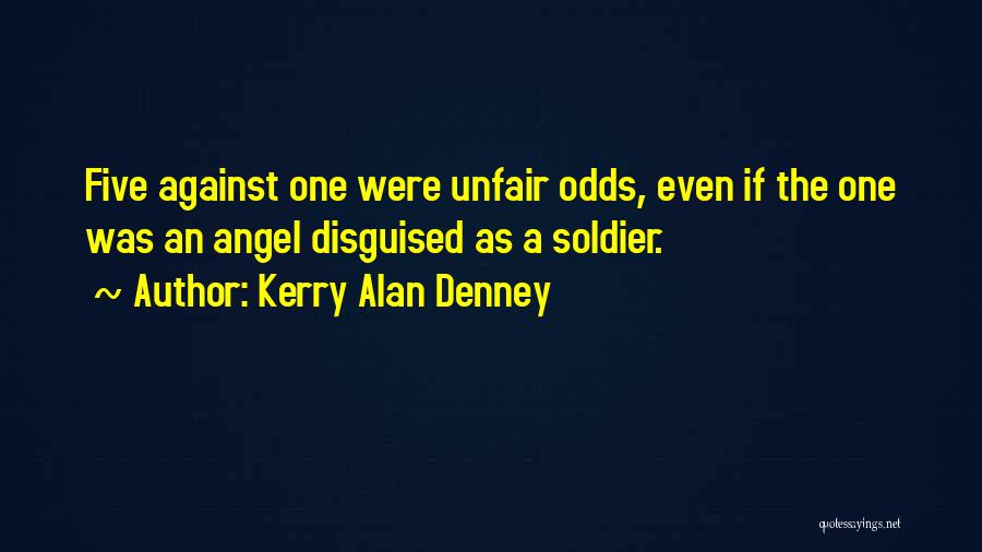 Against The Odds Quotes By Kerry Alan Denney